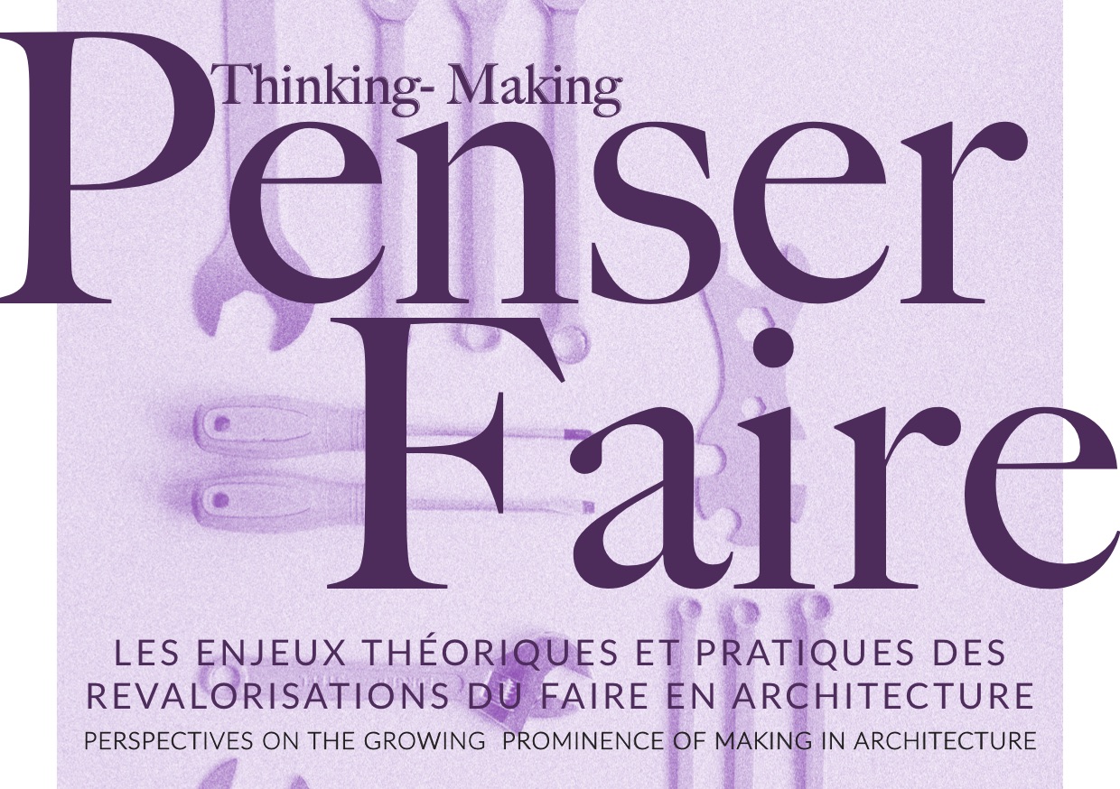 Appel à communications : Colloque Penser – Faire / CFP Conference Thinking – Making
