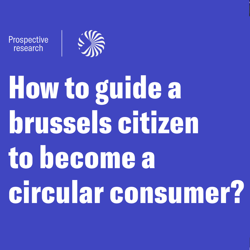 Policy Brief: How to guide a brussels citizen to become a circular consumer?