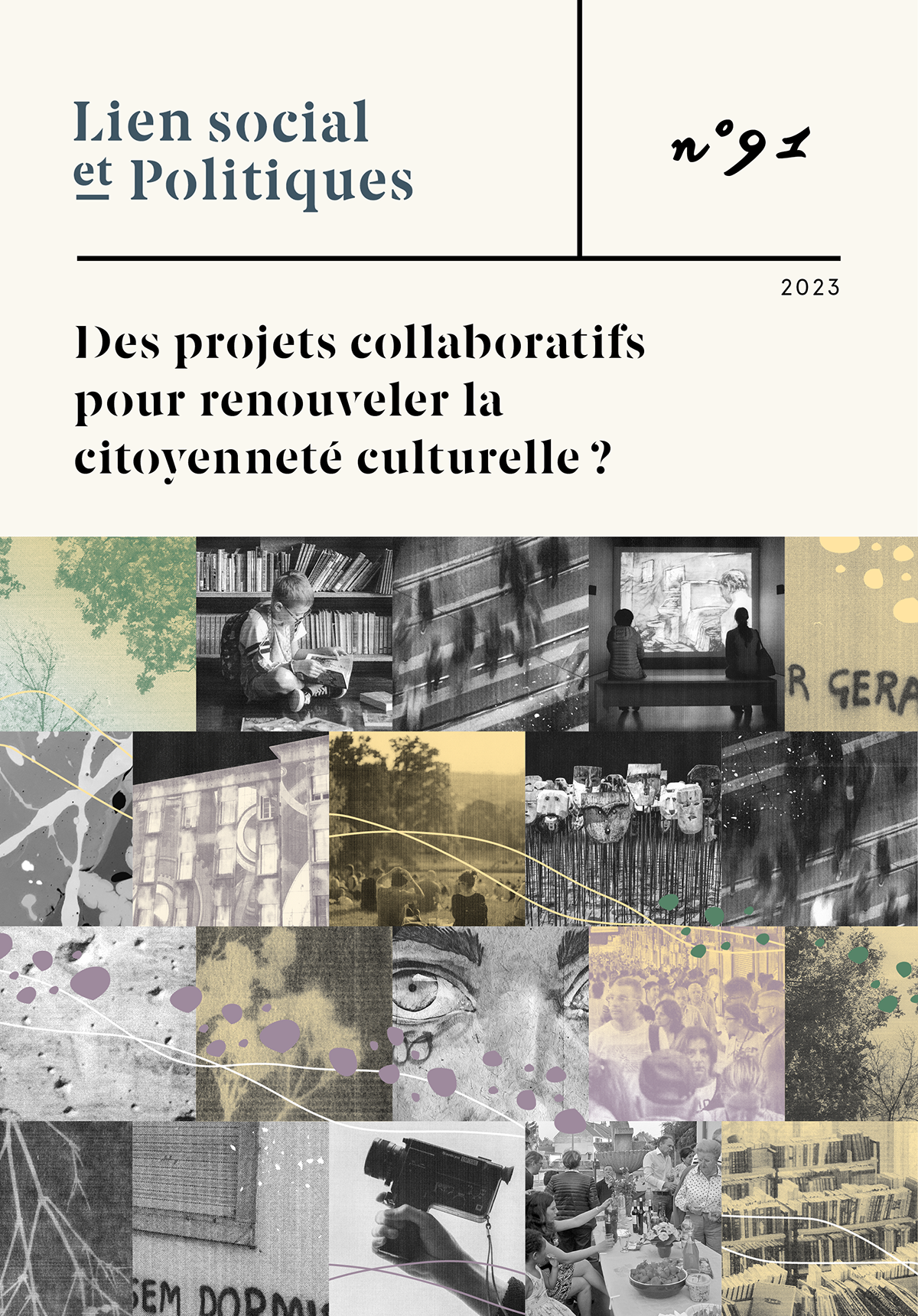 Lien Social et Politiques, N°91 : Des projets collaboratifs pour renouveler la citoyenneté culturelle ?