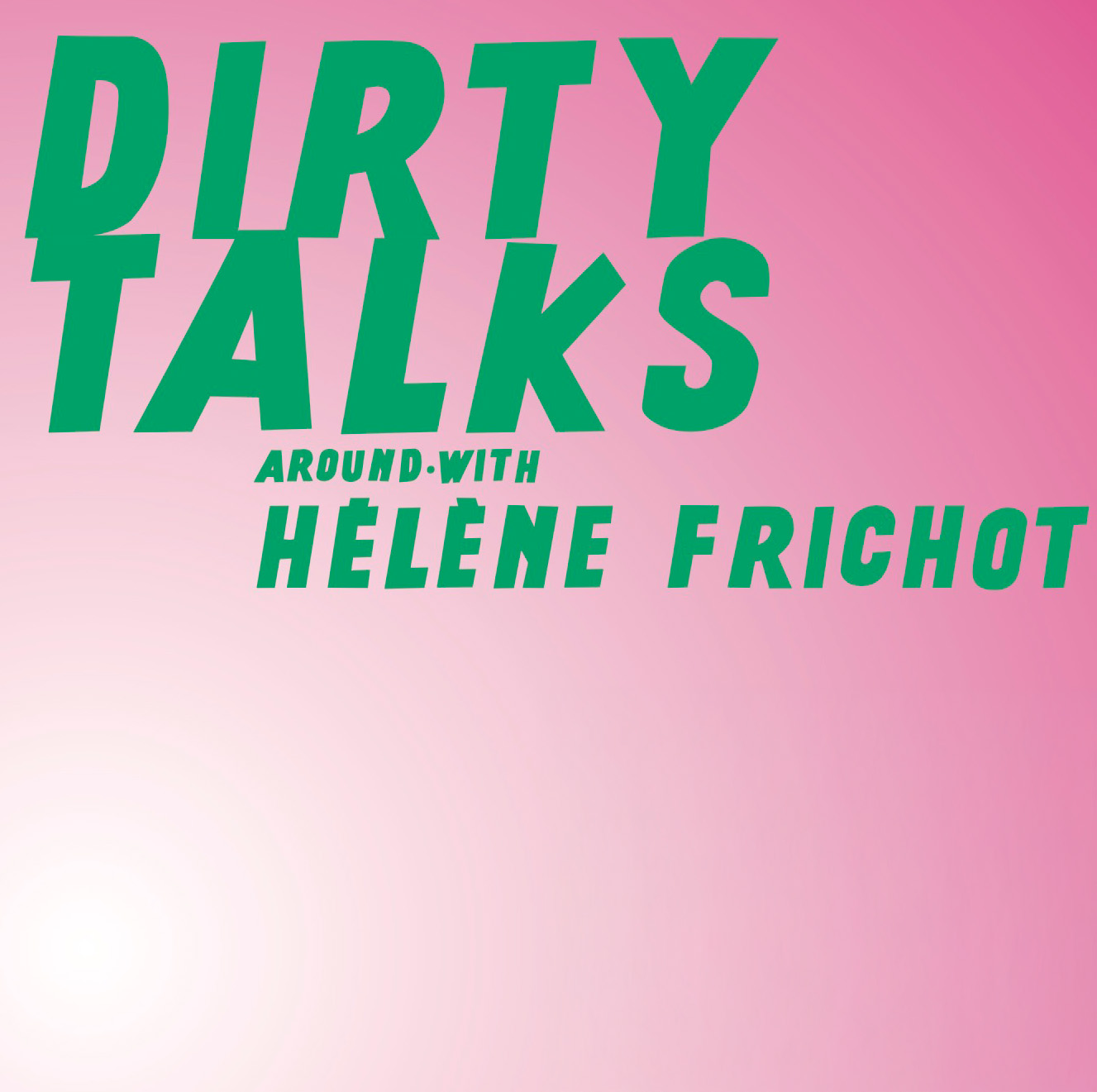 Dirty Talks around·with Hélène Frichot
